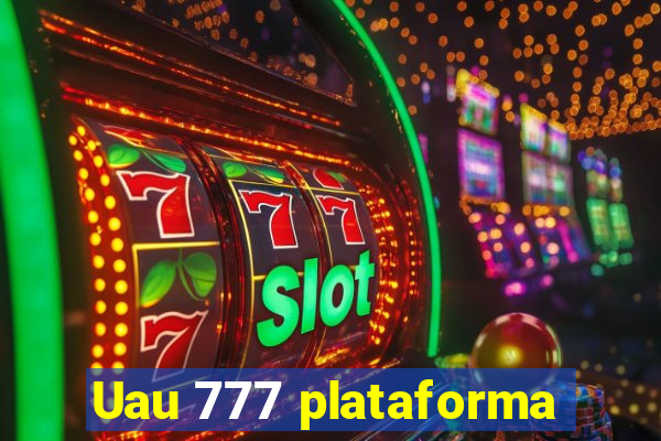 Uau 777 plataforma